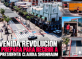 Avenida Revolución se prepara para recibir a la presidenta Claudia Sheinbaum