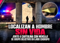 Localizan a hombre sin vida junto a cartulina con mensaje de grupo delictivo en ejido Choropo