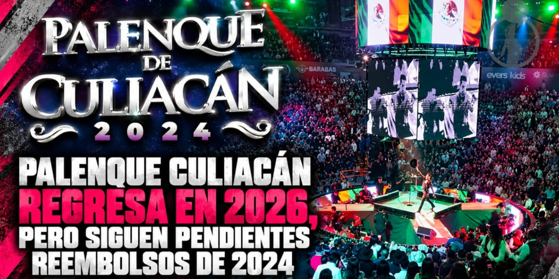 Palenque Culiacán regresa en 2026, pero siguen pendientes reembolsos de 2024