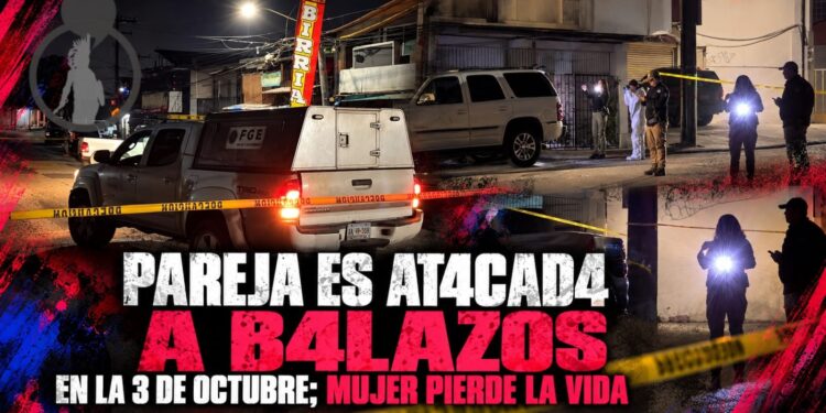 Pareja es atacada a balazos en la 3 de Octubre; mujer pierde la vida