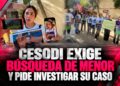 CESODI exige búsqueda de menor y pide investigar su caso