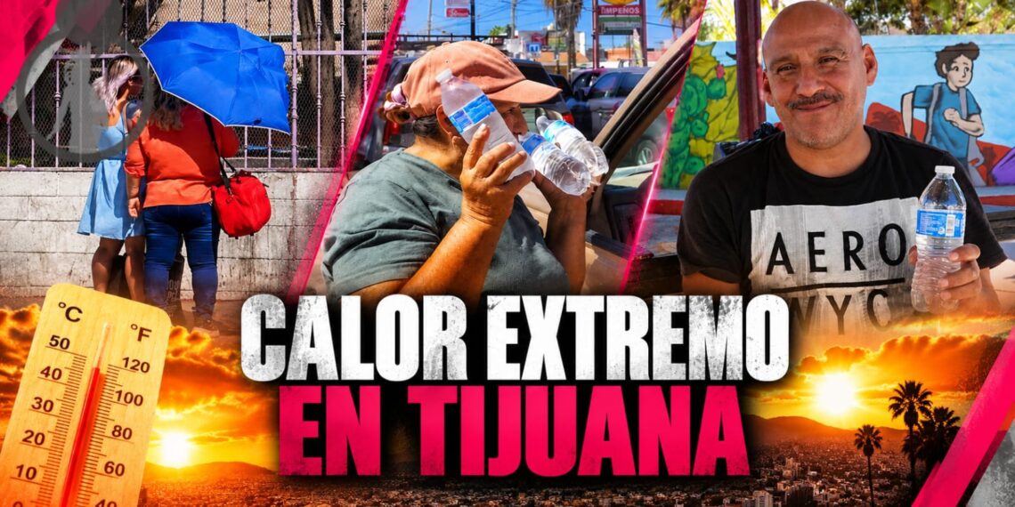 Calor extremo en Tijuana, trabajadores enfrentan jornadas bajo el sol
