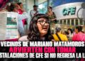 Vecinos de Mariano Matamoros advierten con tomar instalaciones de CFE si no regresa la luz