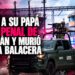 Visitó a su papá en el penal de Mazatlán y murió en una balacera