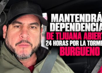 Mantendrán dependencias de Tijuana abiertas 24 horas por la tormenta: Burgueño