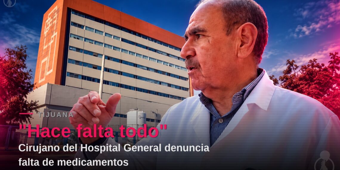 “Hace falta todo”: Cirujano del Hospital General denuncia falta de medicamentos