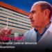 “Hace falta todo”: Cirujano del Hospital General denuncia falta de medicamentos