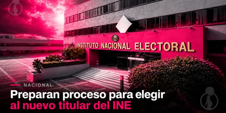Preparan proceso para elegir al nuevo titular del INE