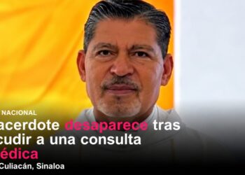 Sacerdote desaparece tras acudir a una consulta médica en Culiacán, Sinaloa