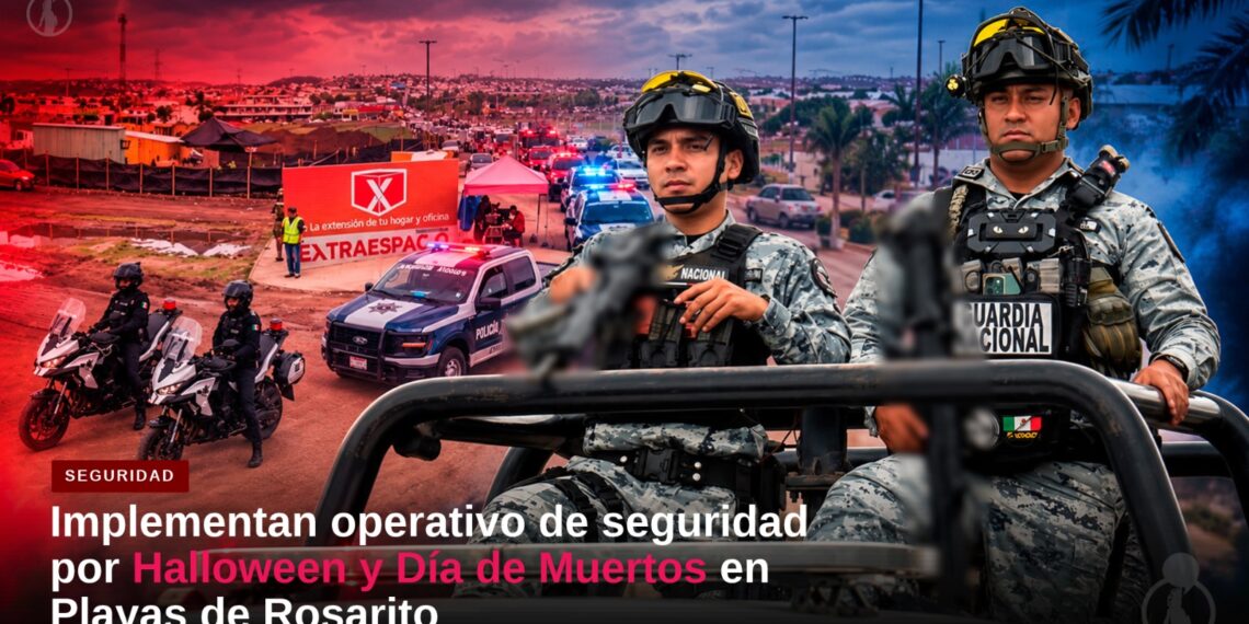 Implementan operativo de seguridad por Halloween y Día de Muertos en Playas de Rosarito