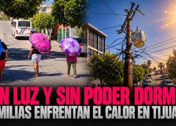Sin luz y sin poder dormir, familias enfrentan el calor en Tijuana