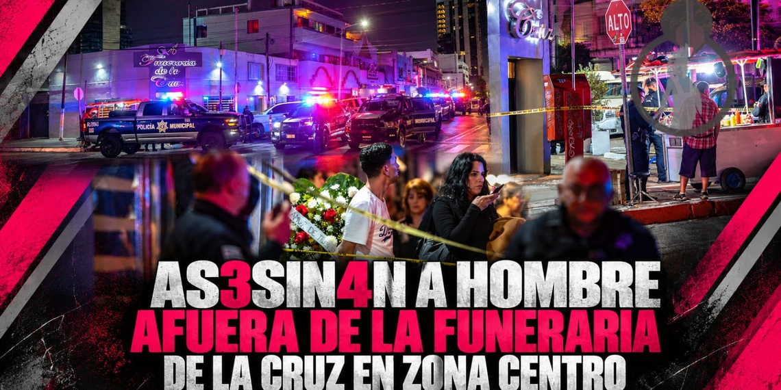Asesinan a hombre afuera de la funeraria de la Cruz en Zona Centro