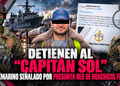 Detienen al “Capitán Sol”, exmarino señalado por presunta red de huachicol fiscal