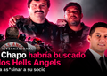 El Chapo habría buscado a los Hells Angels para asesinar a su socio en Canadá