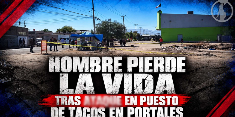 Hombre pierde la vida tras ataque en puesto de tacos en Portales