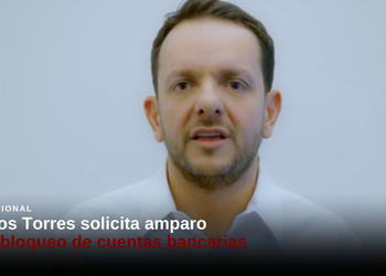 Carlos Torres solicita amparo tras bloqueo de cuentas bancarias
