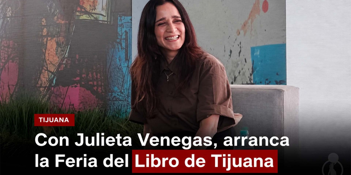 Con Julieta Venegas, arranca la Feria del Libro de Tijuana