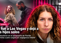 Detienen a mujer por irse de vacaciones a Las Vegas y dejar solos a sus cuatro hijos, de entre 9 y 14 años