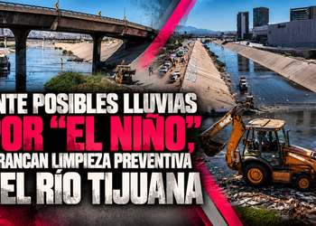 Ante posibles lluvias por “El Niño”, arrancan limpieza preventiva del Río Tijuana