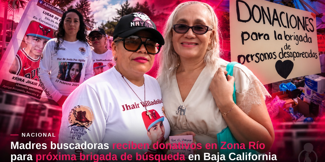 Madres buscadoras reciben donativos en Zona Río para próxima brigada de búsqueda en Baja California