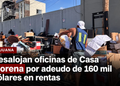 Desalojan oficinas de Casa Morena por adeudo de 160 mil dólares en rentas
