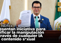 PRESENTAN INICIATIVA PARA TIPIFICAR LA MANIPULACIÓN A TRAVÉS DE CUALQUIER IA DE CONTENIDO SEXUAL
