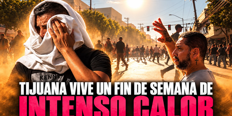 Tijuana vive un fin de semana de intenso calor; se registran hasta 40 grados en algunas zonas