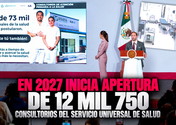 Abrirán 12 mil 750 consultorios del Servicio Universal de Salud en 2027