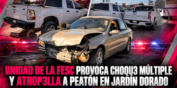Unidad de la FESC provoca choque múltiple y atropella a peatón en Jardín Dorado
