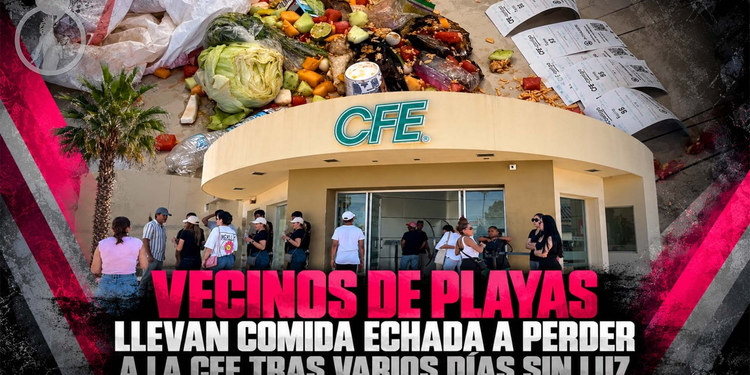 Vecinos de Playas llevan comida echada a perder a la CFE tras varios días sin luz