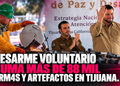 Desarme voluntario suma más de 88 mil armas y artefactos en Tijuana