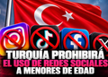 Turquía prohibirá el uso de redes sociales a menores de edad