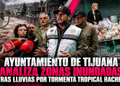 Ayuntamiento de Tijuana analiza zonas inundadas tras lluvias por tormenta tropical Rachel