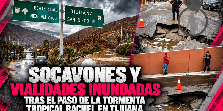 Socavones y vialidades inundadas tras el paso de la tormenta tropical Rachel en Tijuana
