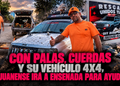 Con palas, cuerdas y su vehículo 4×4, tijuanense irá a Ensenada para ayudar