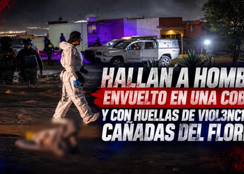 Hallan a hombre envuelto en una cobija y con huellas de violencia en Cañadas del Florido