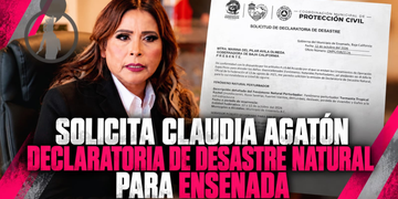 Solicita Claudia Agatón declaratoria de desastre natural para Ensenada