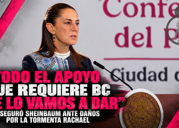 “Todo el apoyo que requiere Baja California se lo vamos a dar”: aseguró Sheinbaum ante daños por la tormenta Rachael