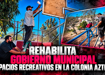 Rehabilita Gobierno Municipal espacios deportivos y recreativos en la colonia Aztlán