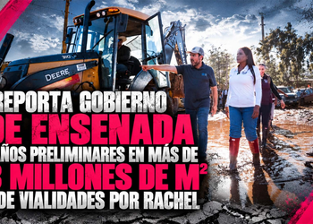 Gobierno de Ensenada reporta daños preliminares en más de 3 millones de m² de vialidades y caminos por Rachel