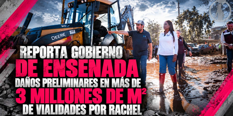 Gobierno de Ensenada reporta daños preliminares en más de 3 millones de m² de vialidades y caminos por Rachel