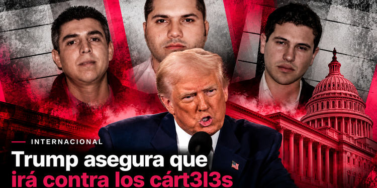 Trump asegura que irá contra los cárt3l3s en México