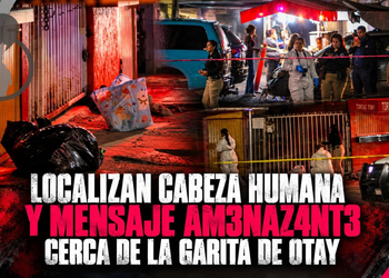 Localizan cabeza humana y mensaje amenazante cerca de la garita de Otay
