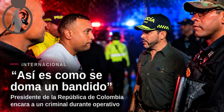 “Así es como se doma un bandido”: presidente de la República de Colombia encara a un criminal durante operativo