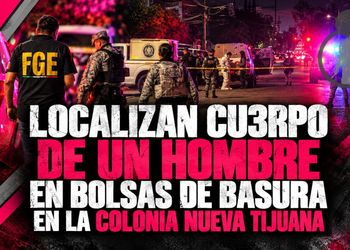 Localizan cuerpo de un hombre en bolasas de basura en la colonia Nueva Tijuana