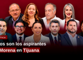 Estos son los aspirantes de Morena en Tijuana