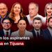 Estos son los aspirantes de Morena en Tijuana